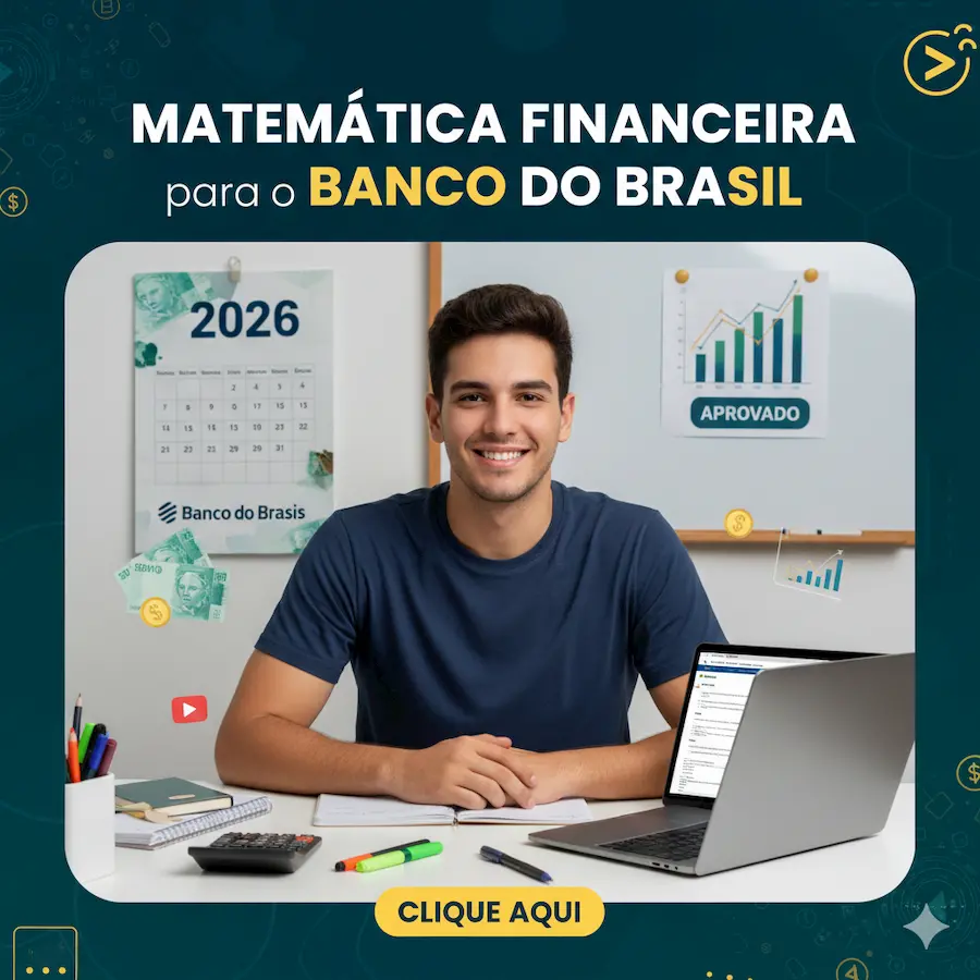 Matemática Financeira para o Banco do Brasil: O Guia para não Zerar e Garantir sua Vaga! Matemática Financeira para o Banco do Brasil: O Guia para não Zerar e Garantir sua Vaga!
