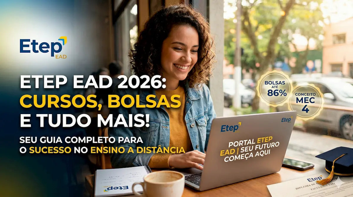 Etep EAD 2026: Guia Completo de Cursos, Bolsas de Estudo e Tudo o que Você Precisa Saber! Etep EAD 2026: Guia Completo de Cursos, Bolsas de Estudo e Tudo o que Você Precisa Saber!